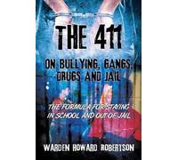 Warden Howard Robertson The 411 on Bullying, Gangs, Drugs and Jail (Tascabile)