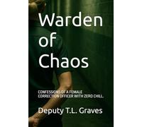 Warden of Chaos: CONFESSIONS OF A FEMALE CORRECTION OFFICER WITH ZERO CHILL.