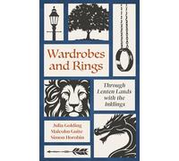 Wardrobes and Rings: Through Lenten Lands with the Inklings