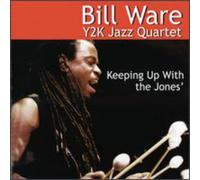 Ware, Bill & Y2k Jazz Quartet - Keeping Up With The Jones'