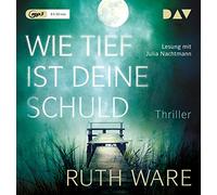 Ware,Ruth - Wie tief ist deine Schuld: Lesung mit Julia Nachtmann