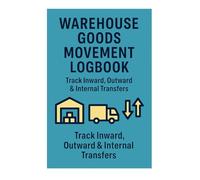 Warehouse Goods Movement Logbook - Track Inward, Outward & Internal Transfers