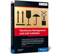 Warehouse Management With SAP S/4HANA: Embedded and Decentralized EWM