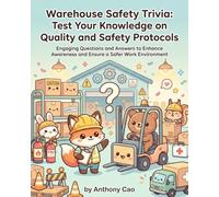 Warehouse Safety Trivia: Test Your Knowledge on Quality and Safety Protocols: Engaging Questions and Answers to Enhance Awareness and Ensure a Safer Work Environment