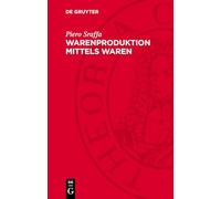 Warenproduktion Mittels Waren: Einleitung Zu Einer Kritik Der Ökonomischen Theorie