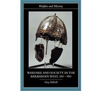 Warfare and Society in the Barbarian West 450-900 (Warfare and History)