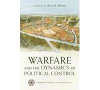Warfare and the Dynamics of Political Control (Amerind Studies in Archaeology)