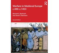 Warfare In Medieval Europe C.400-c.1453 - Bernard S. Bachrach - 2021