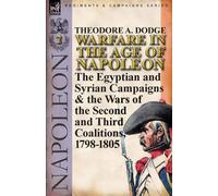 Theodore A Dodge Warfare in the Age of Napoleon-Volume 2 (Tascabile)