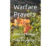 Warfare Prayers 1: Guide For Believers