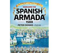Peter Dennis Andy Callan Wargame: the Spanish Armada 1588 (Tascabile)