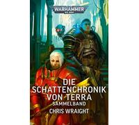 Warhammer 40.000 - Die Schattenchronik von Terra: Sammelband