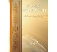 WARING FOR JOSEPH: A Personal Journey With God