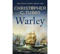 Warley: A BRAND NEW thrilling historical naval adventure