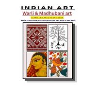 warli and madhubani art: Explore Tribal Simplicity and Mythological Patterns in One Book