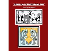 Warli & Madhubani art: A Beginner’s Guide to Warli and Madhubani Painting. Basic to advance