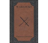 Warlock Character Chronicle: Fantasy Themed Roleplay Character Journal/Chronicle suitable for most DnD Style Systems
