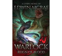 Warlock: Reign of Blood: A LitRPG Novel: 1 - McRae Edwin