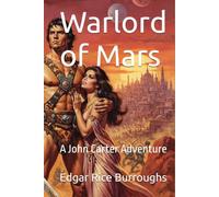 Warlord of Mars: A John Carter Adventure