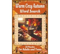 Warm Cozy Autumn Word Search: Celebrate the magic of fall with this 55-puzzle book filled with all the warmth and charm of the season | For Adults and Teens | Solution Pages