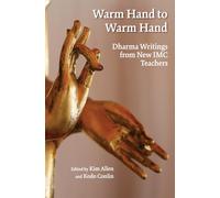 Warm Hand to Warm Hand: Dharma Writings from New IMC Teachers