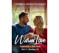 Warm Love: Inspired by a true story Part 1: Meeting Tre