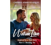 Warm Love: Inspired by a true story Part 1: Meeting Tre