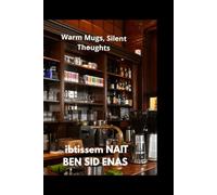 Warm Mugs, Silent Thoughts: A Collection of Thoughts and Quiet Stories from the Corner Table