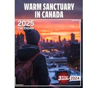 Warm Sanctuary in Canada Calendar 2025: 15 Months of Canadian Comfort October 2024 to December 2025 Capturing the Essence of Warm Sanctuaries Perfect ... Organizing in Large Size 8.5 x 11 Ideal Gifts