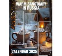 Warm Sanctuary in Russia 2025: Experience a Year of Cozy Moments in a Russian Haven, Ideal for Organizing Your Plans