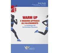 Warm up e moderni approcci all'allenamento. La metodologia PAP. Post activation motivation