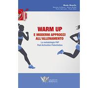 Warm up e moderni approcci all'allenamento. La metodologia PAP. Post activation motivation