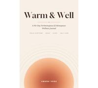 Warm & Well: A 90-Day Perimenopause & Menopause Wellness Journal