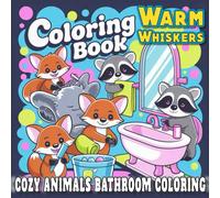 Warm Whiskers: Cozy Animals Bathroom Coloring Book for Adults and Teens, Cozy Bathroom Coloring Book, Spaces for Relaxation (Cozy Spaces Coloring)