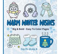Warm Winter Wishes Coloring Book: Seasonal Stress-Relieving Adult Coloring Book With Big And Bold Designs For Adults and Teens, Simple Illustrations for Self-Care and Relaxation With a Glossy Cover