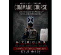Warm Zone EMS Command: Command and Control During Intentional Mass Casualty Incidents