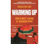 Warming Up: How Climate Change is Changing Sport - A GUARDIAN SPORTS BOOK OF THE YEAR