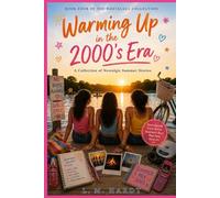 Warming Up in the 2000’s Era: A collection of nostalgic summer stories
