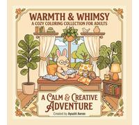 Warmth & Whimsy: A Cozy Coloring Collection for Adults: A calm and creative adventure