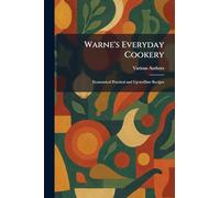 Warne's Everyday Cookery: Economical Practical and Up-to-Date Recipes