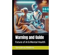 Warning and Guide: Future of AI & Mental Health