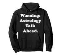 Warning Astrology Talk Ahead Cosmic Humor Felpa con Cappuccio