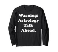 Warning Astrology Talk Ahead Cosmic Humor Maglia a Manica