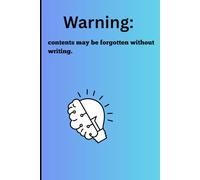 Warning: contents may be forgotten without writing.: Funny Gift Notebook Journal for Friends and Family