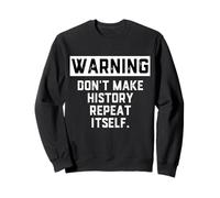 Warning Don't Make History Repeat Itself Historian Job Major Felpa