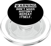 WARNING Don't Make History Repeat Itself Historian Job Major PopSockets PopGrip per MagSafe