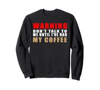Warning Don't Talk To Me Until I've Had My Coffee Felpa