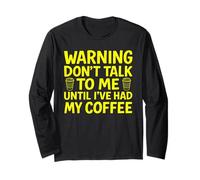 Warning Don't Talk To Me Until I've Had My Coffee Maglia a Manica