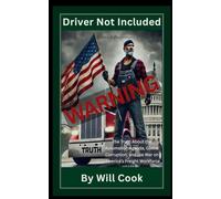 WARNING - Driver Not Included: From Global Deals to Driverless Futures - A Truck Driver's Perspective