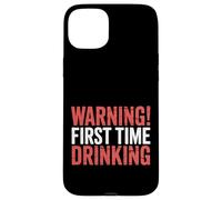 Warning First Time Drinking Le bugie di alcol sarcastico |- Custodia per iPhone 15 Plus